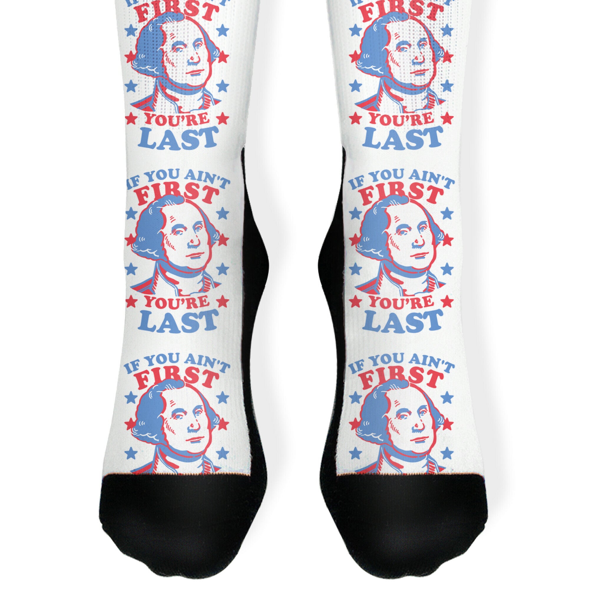 If You Ain't First You're Last Socks