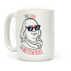 Too Cool for British Rule Coffee Mug