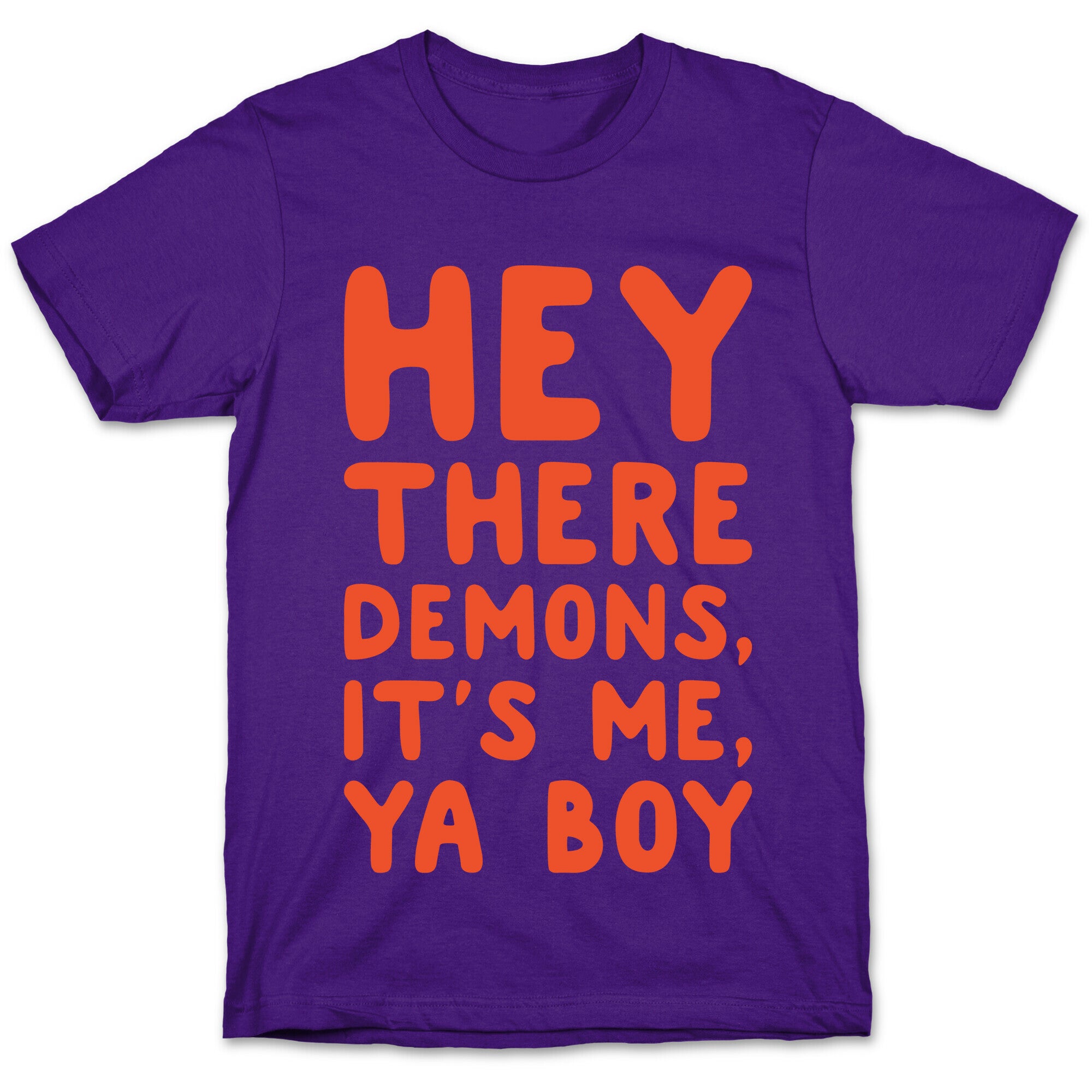 Hey There Demons It's Me Ya Boy White Print T-Shirt
