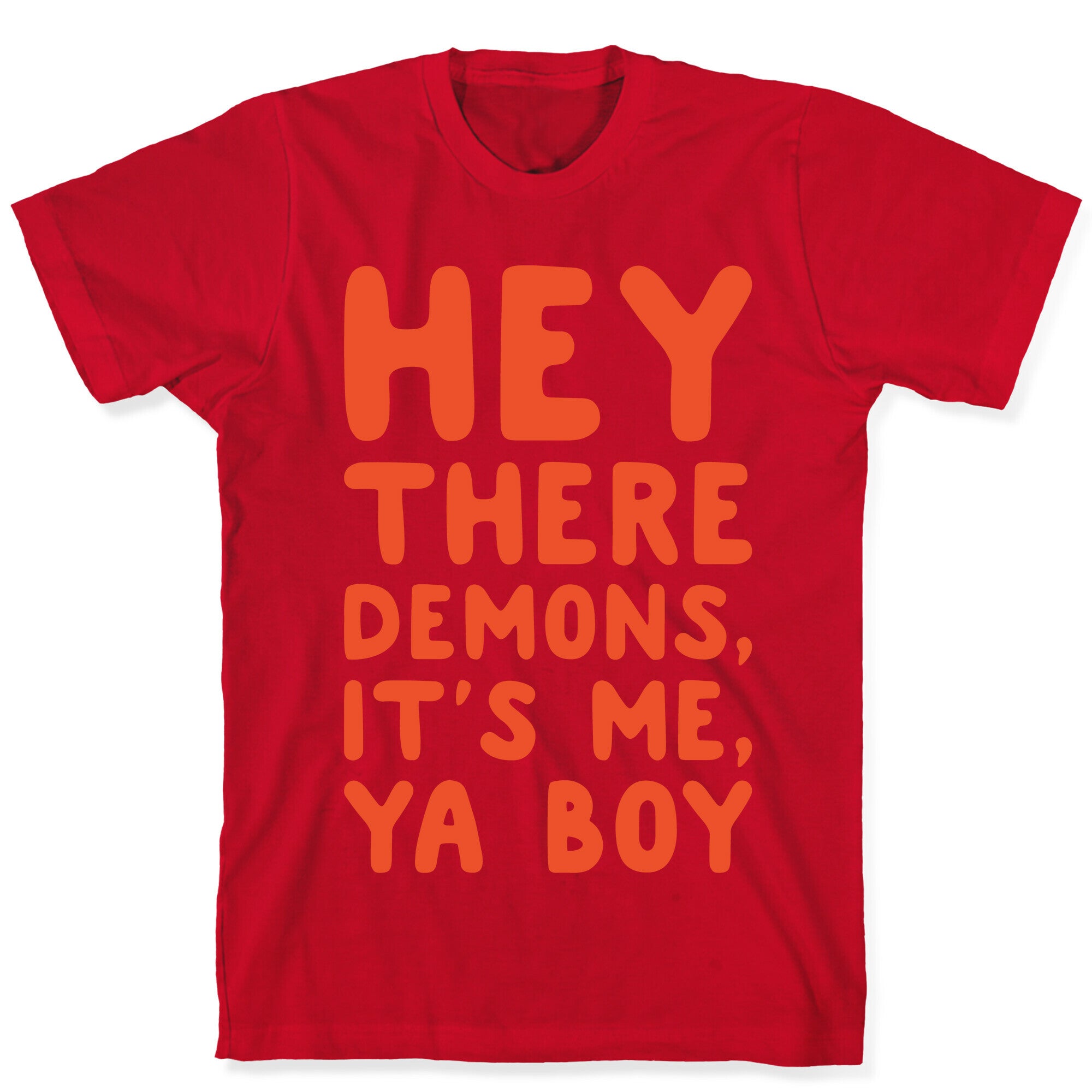 Hey There Demons It's Me Ya Boy White Print T-Shirt