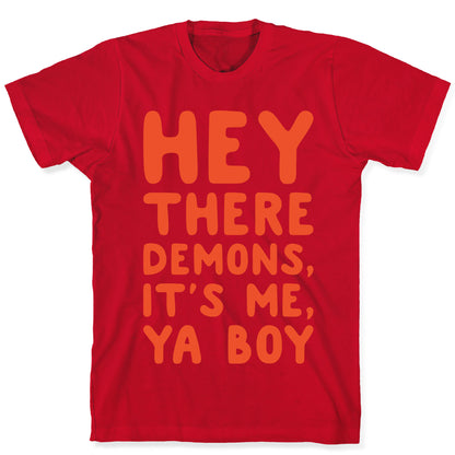 Hey There Demons It's Me Ya Boy White Print T-Shirt