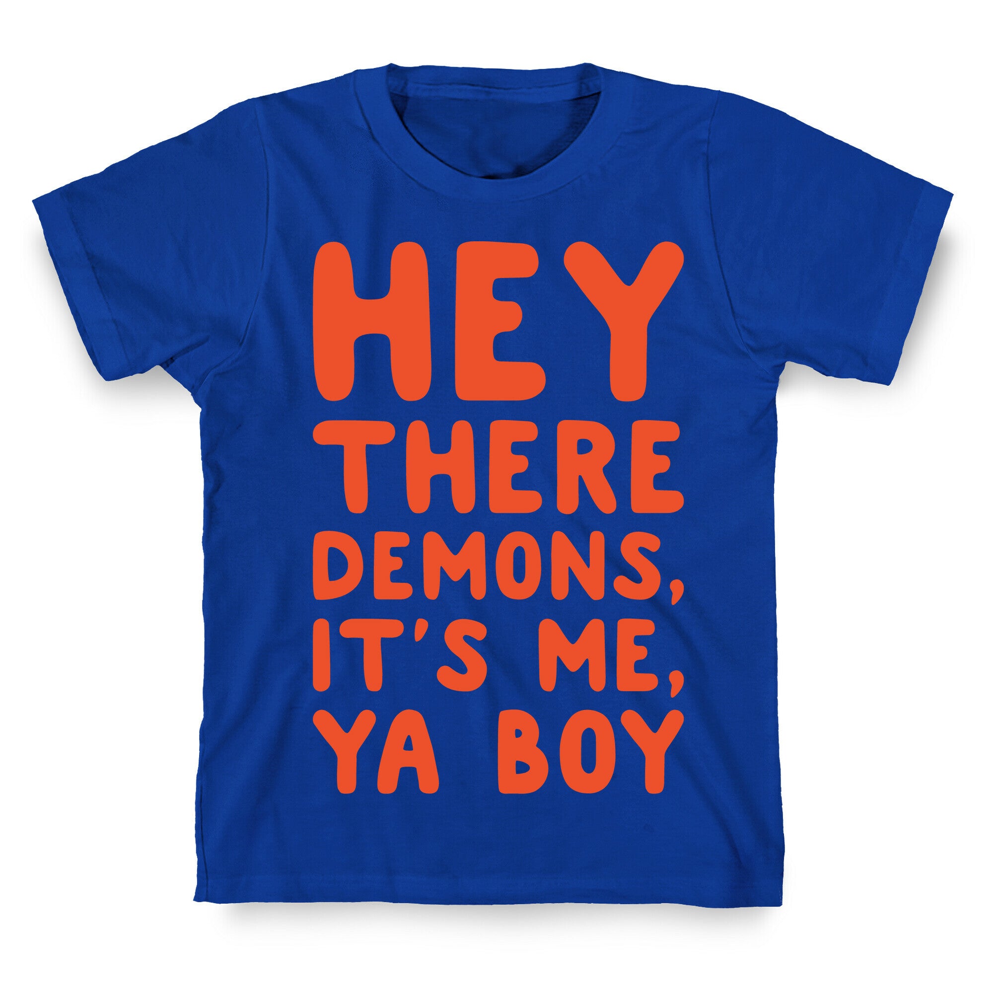 Hey There Demons It's Me Ya Boy White Print T-Shirt