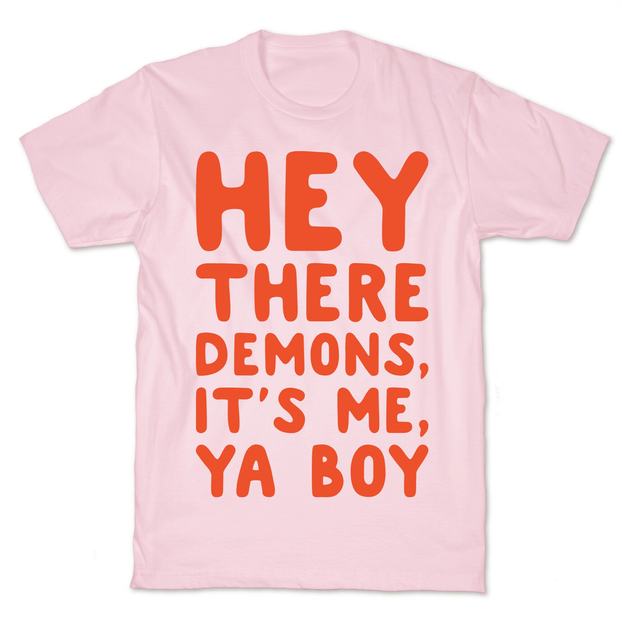 Hey There Demons It's Me Ya Boy White Print T-Shirt