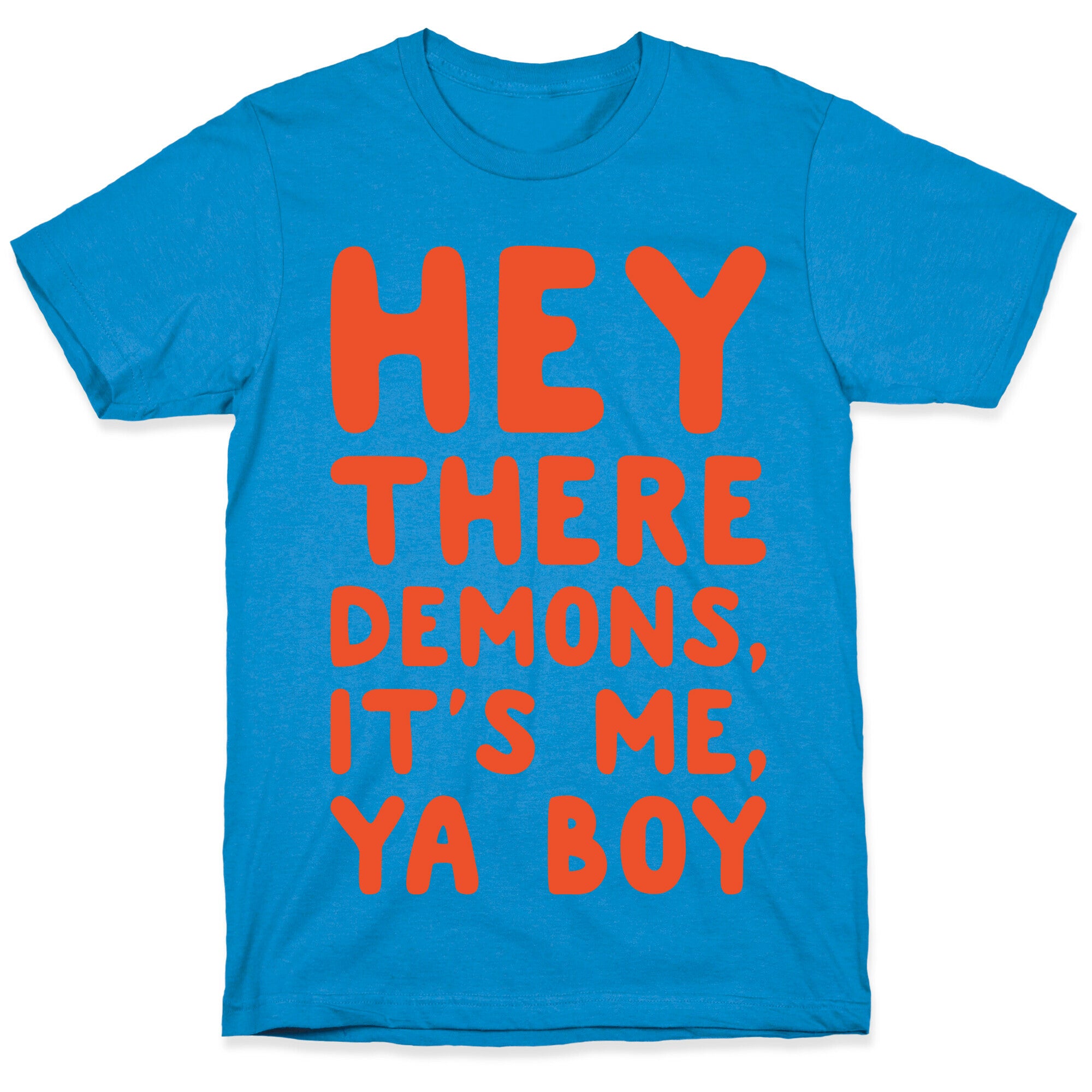 Hey There Demons It's Me Ya Boy White Print T-Shirt