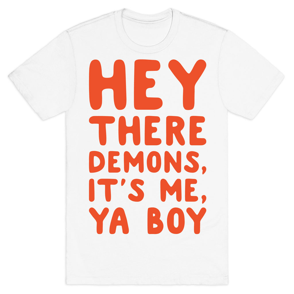 Hey There Demons It's Me Ya Boy White Print T-Shirt