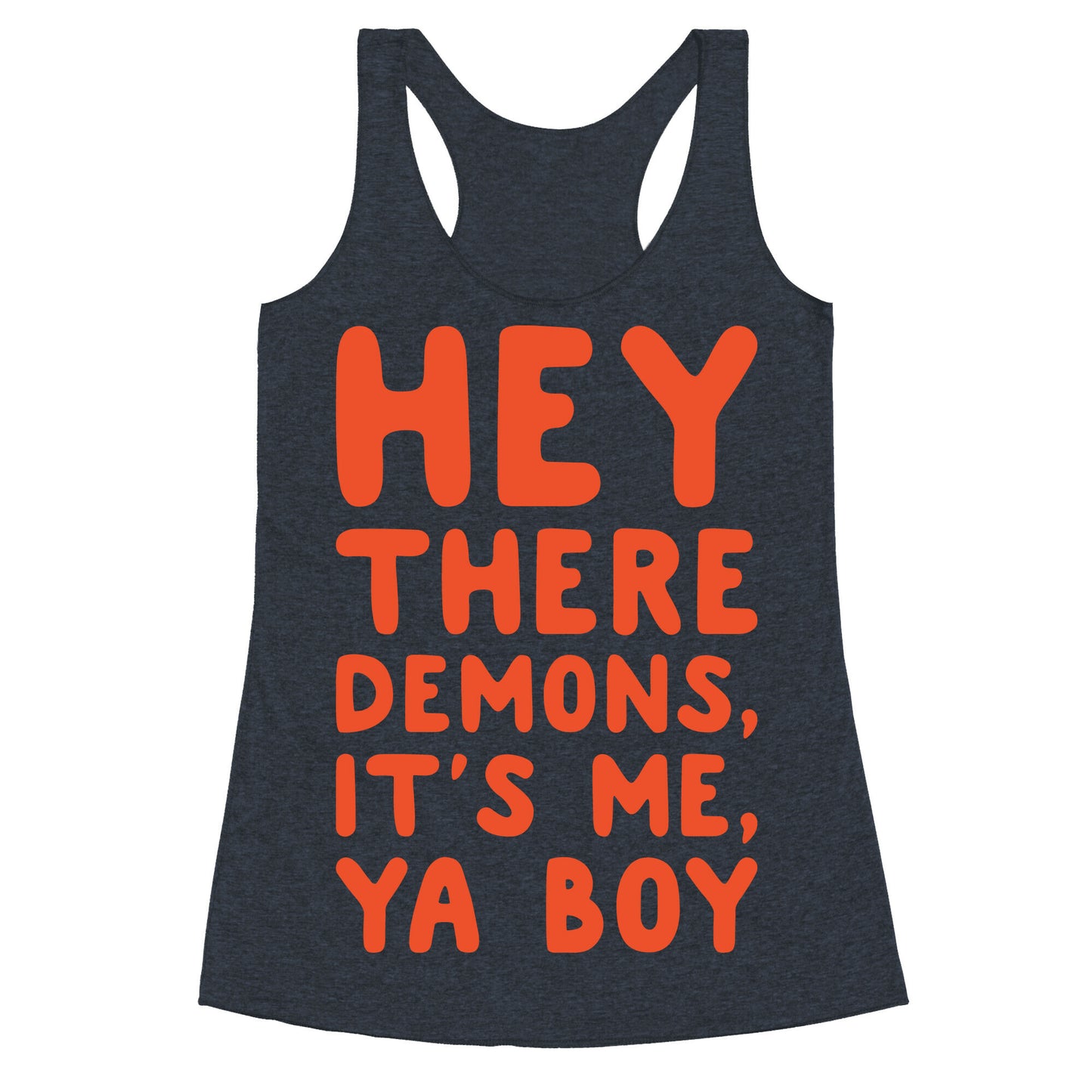 Hey There Demons It's Me Ya Boy White Print Racerback Tank