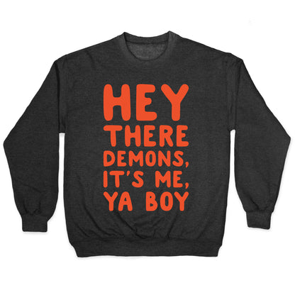 Hey There Demons It's Me Ya Boy White Print Crewneck Sweatshirt