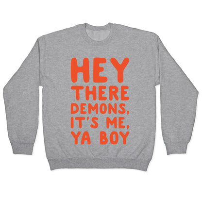 Hey There Demons It's Me Ya Boy White Print Crewneck Sweatshirt