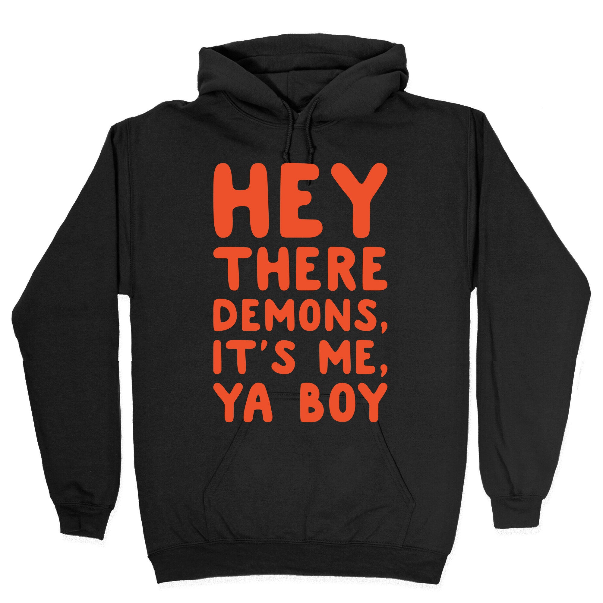 Hey There Demons It's Me Ya Boy White Print Hoodie