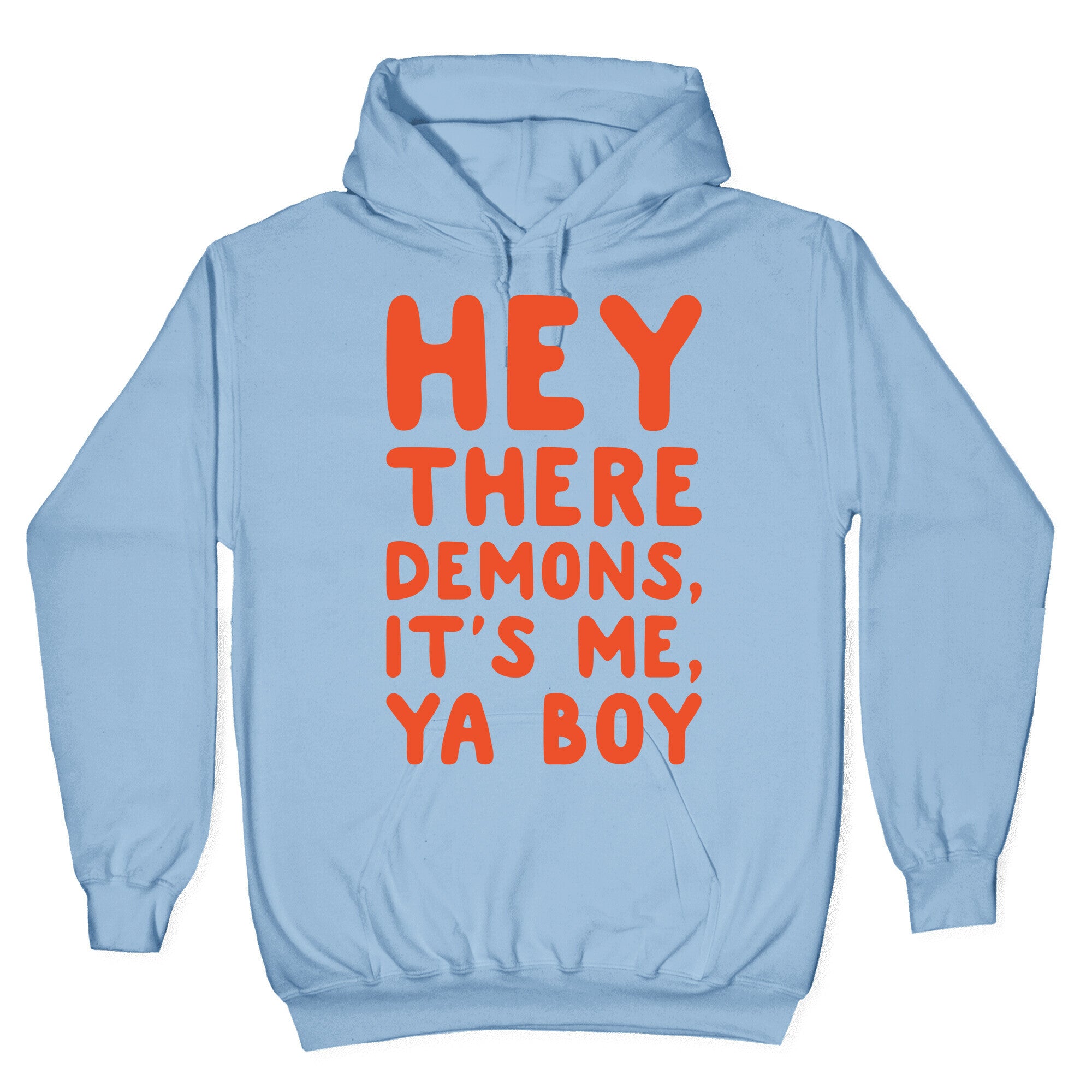 Hey There Demons It's Me Ya Boy White Print Hoodie
