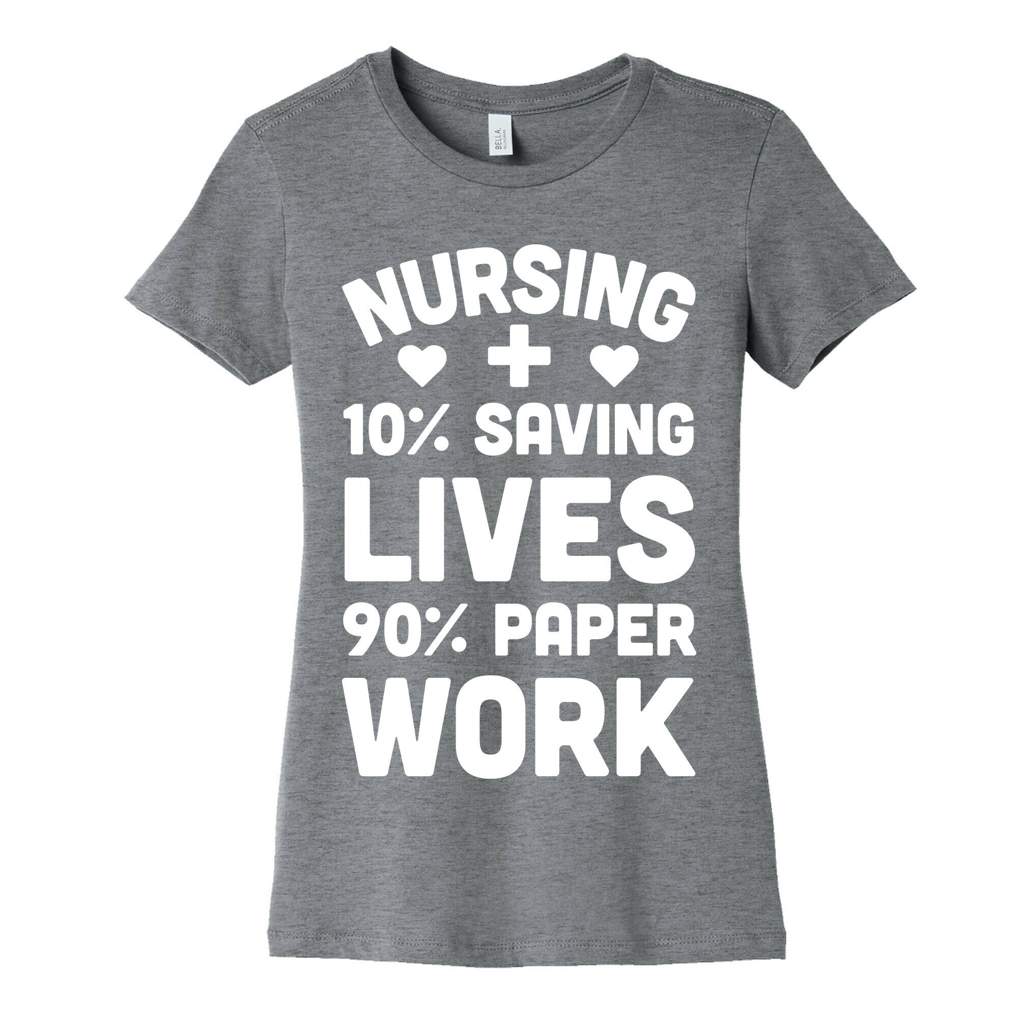 Nursing Saving Lives And Paperwork Women's Cotton Tee