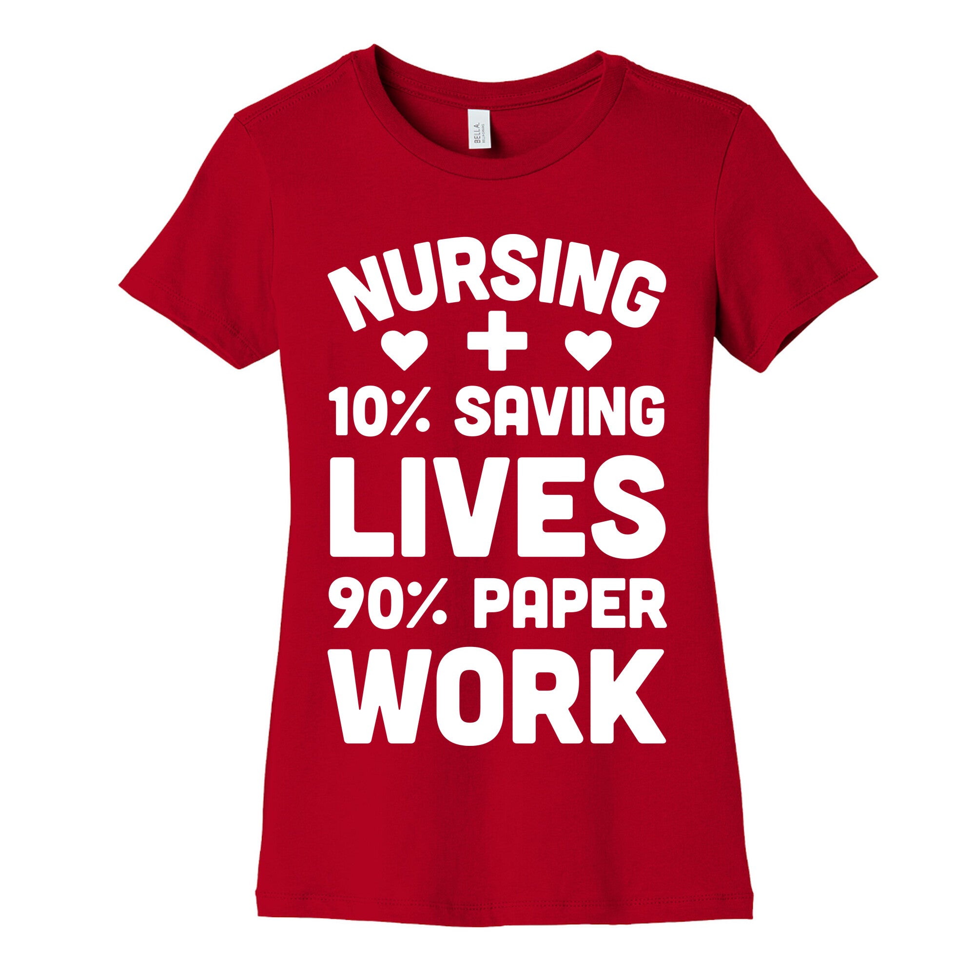 Nursing Saving Lives And Paperwork Women's Cotton Tee