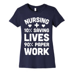 Nursing Saving Lives And Paperwork Women's Cotton Tee
