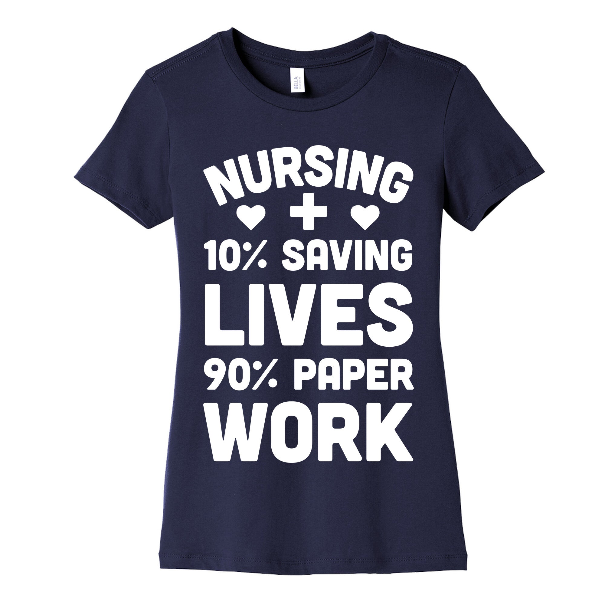 Nursing Saving Lives And Paperwork Women's Cotton Tee