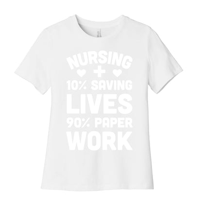 Nursing Saving Lives And Paperwork Women's Cotton Tee