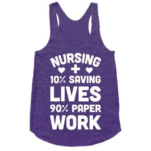 Nursing Saving Lives And Paperwork Racerback Tank