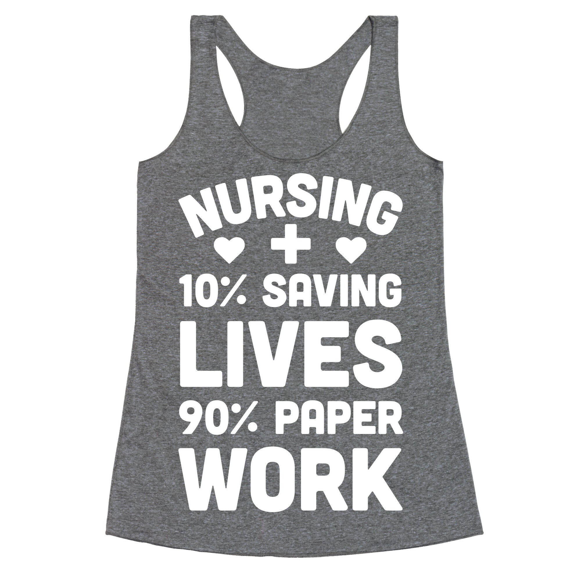 Nursing Saving Lives And Paperwork Racerback Tank
