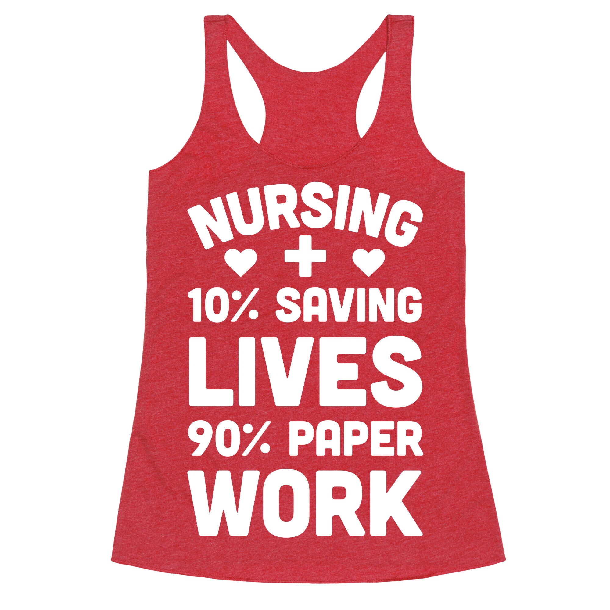 Nursing Saving Lives And Paperwork Racerback Tank