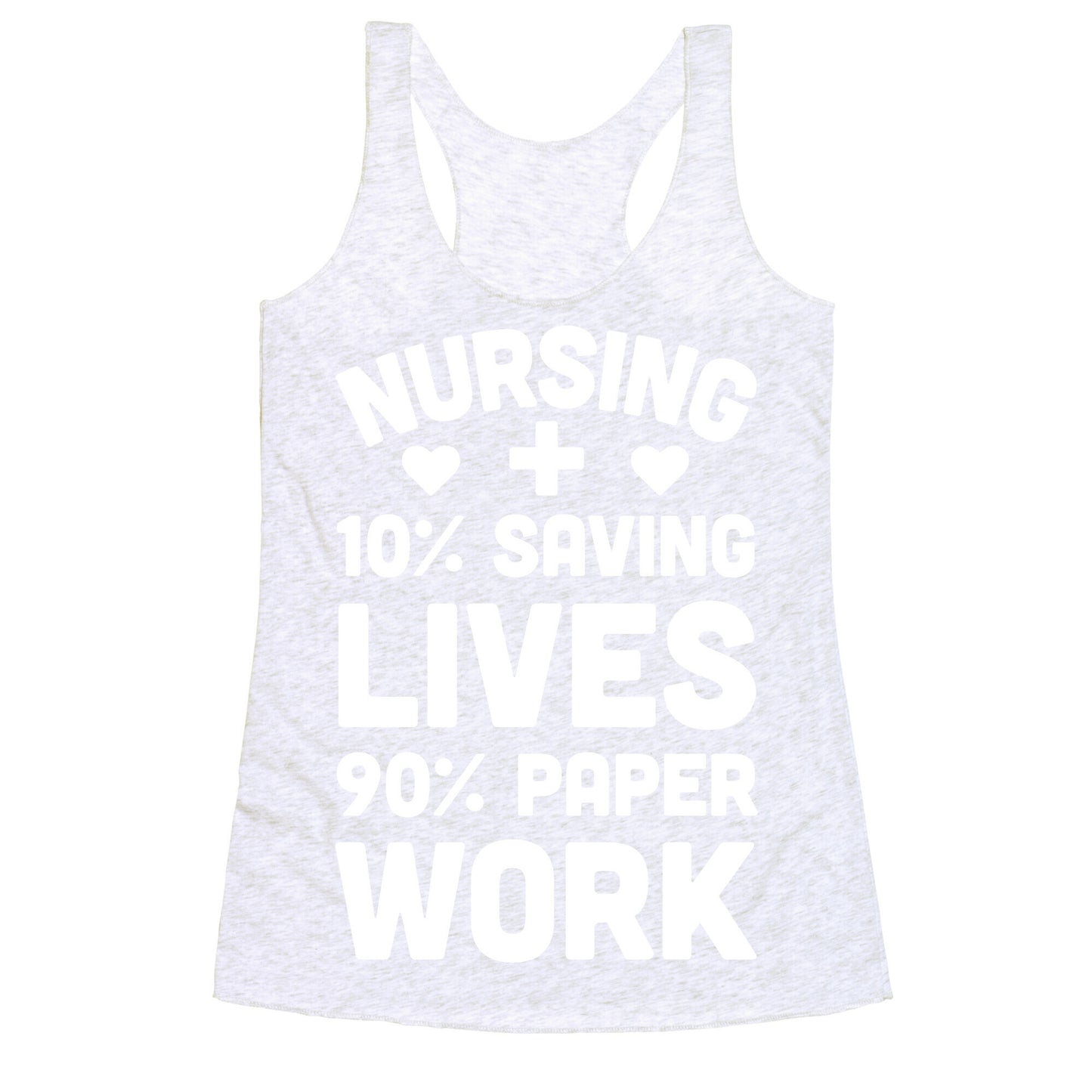 Nursing Saving Lives And Paperwork Racerback Tank