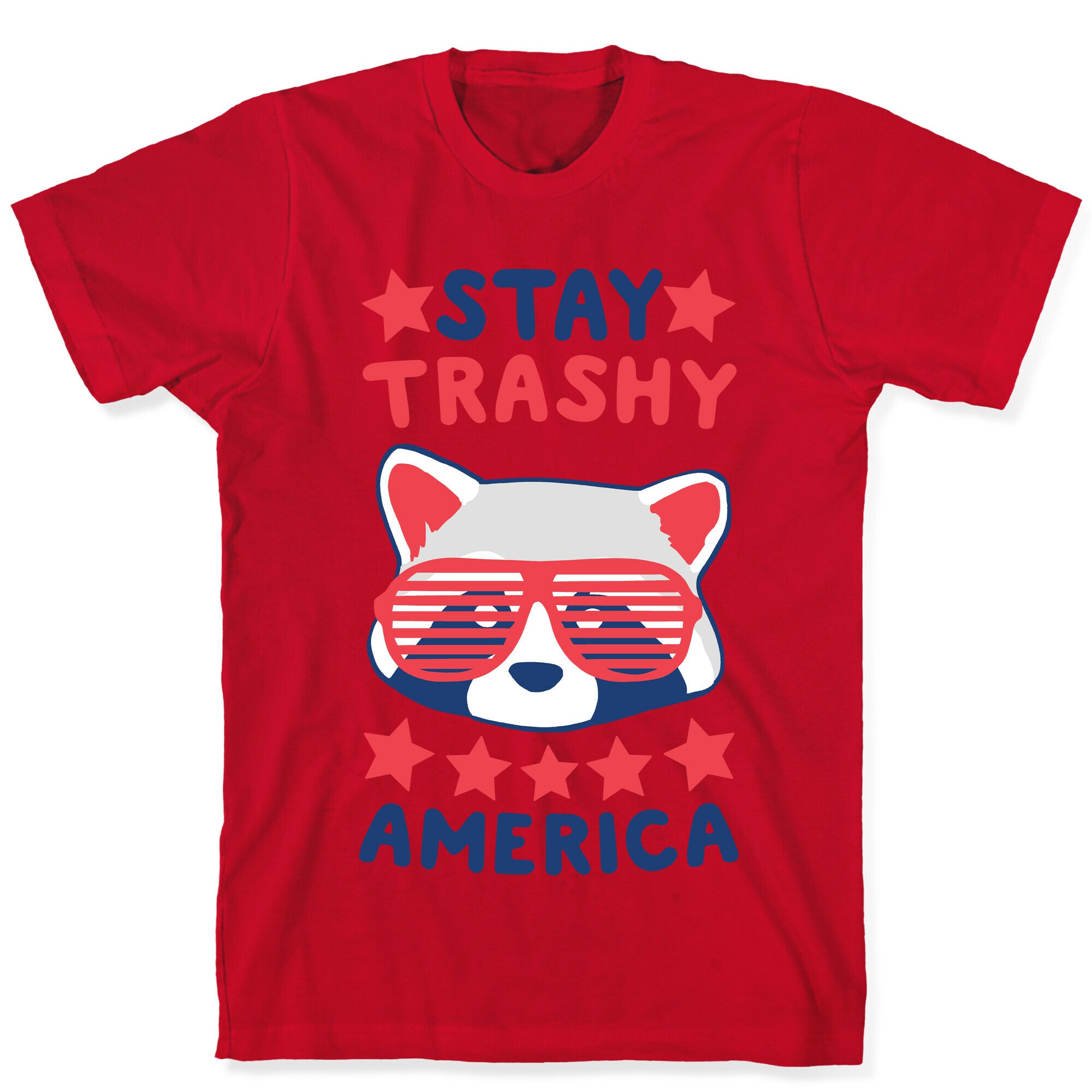 Stay Trashy, America T-Shirt
