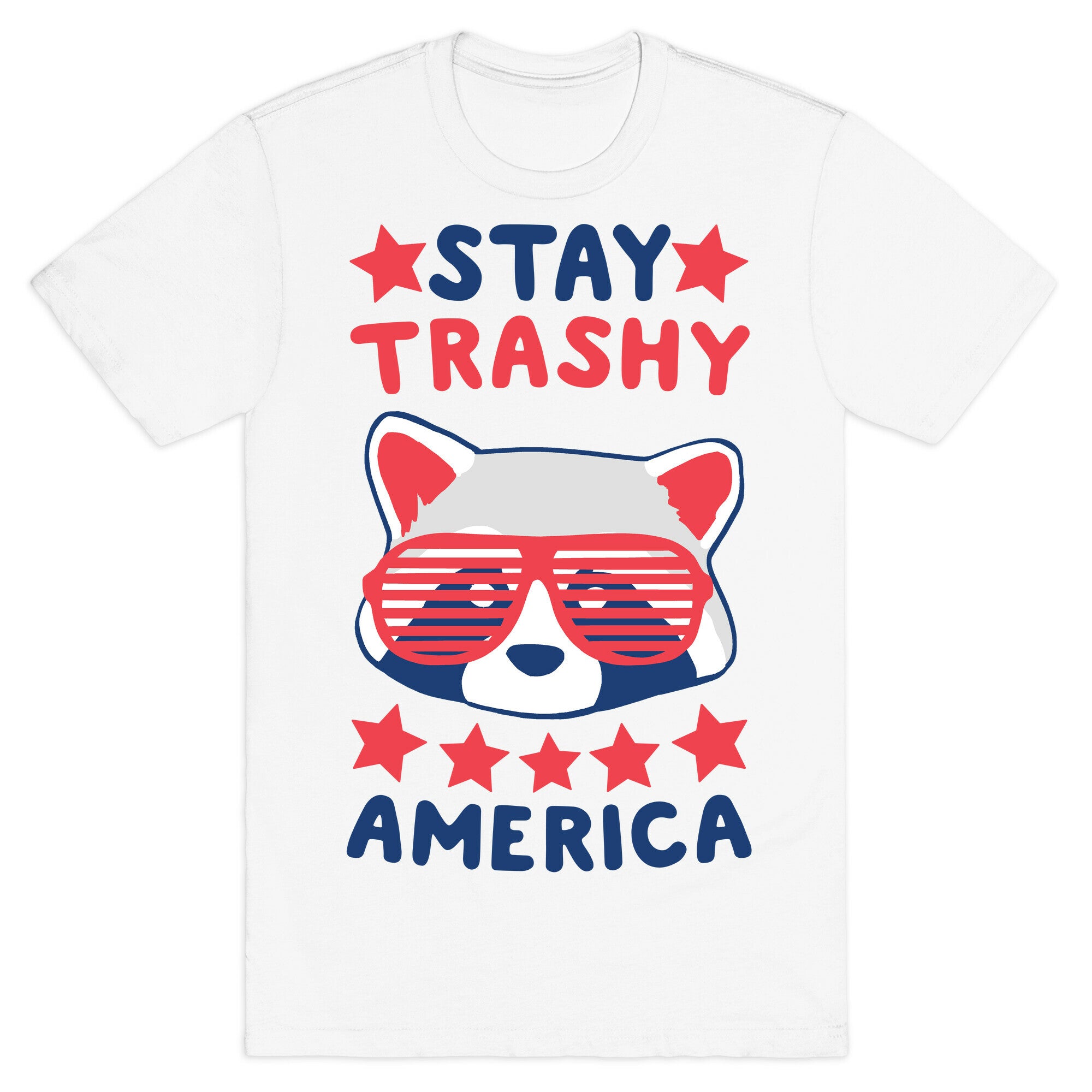 Stay Trashy, America T-Shirt
