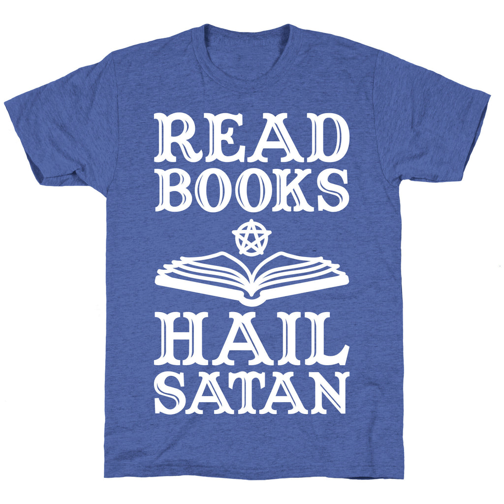 Read Books Hail Satan Unisex Triblend Tee