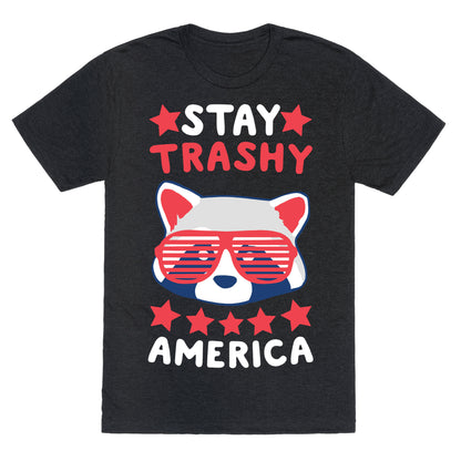 Stay Trashy, America Unisex Triblend Tee