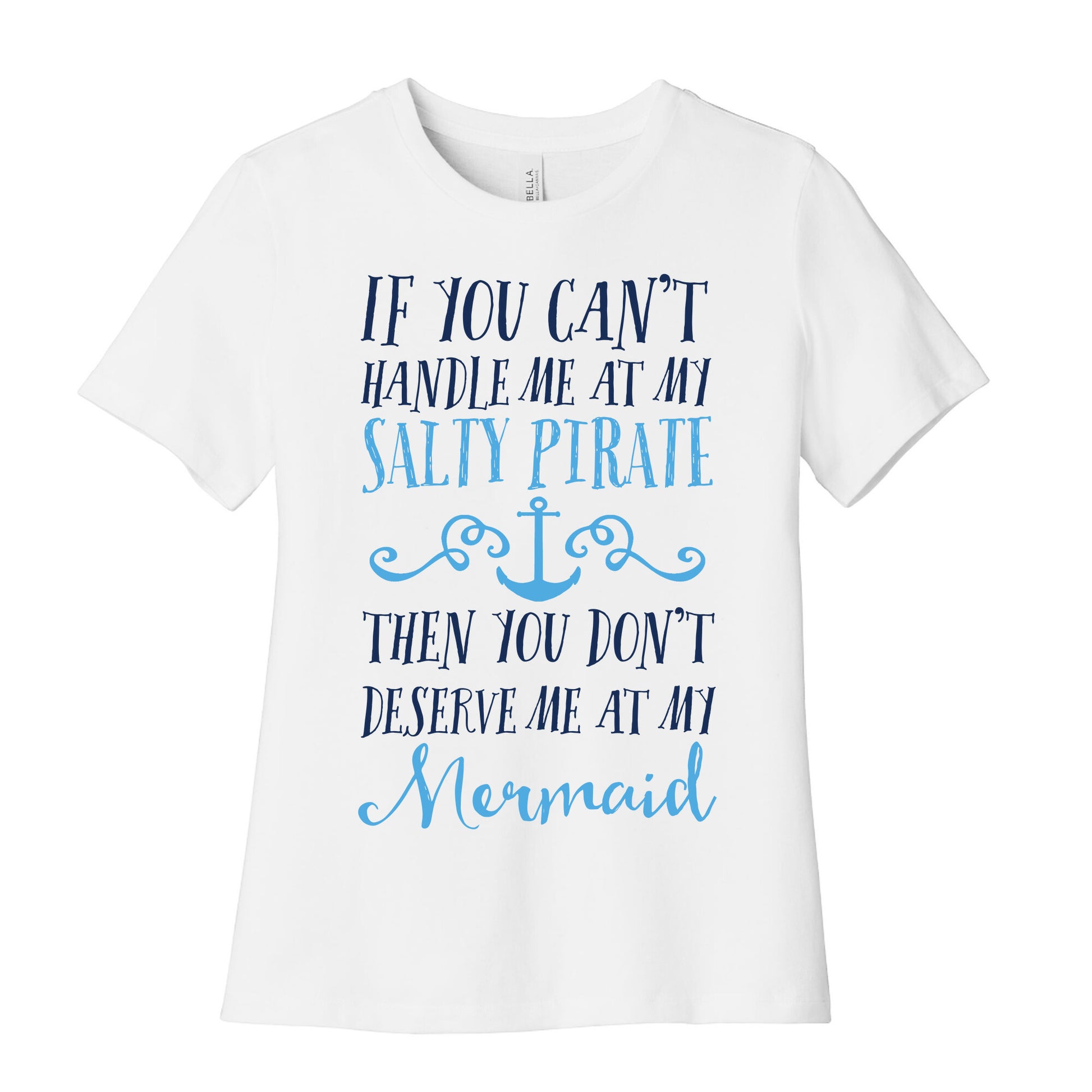 If You Can't Handle Me at my Salty Pirate Women's Cotton Tee
