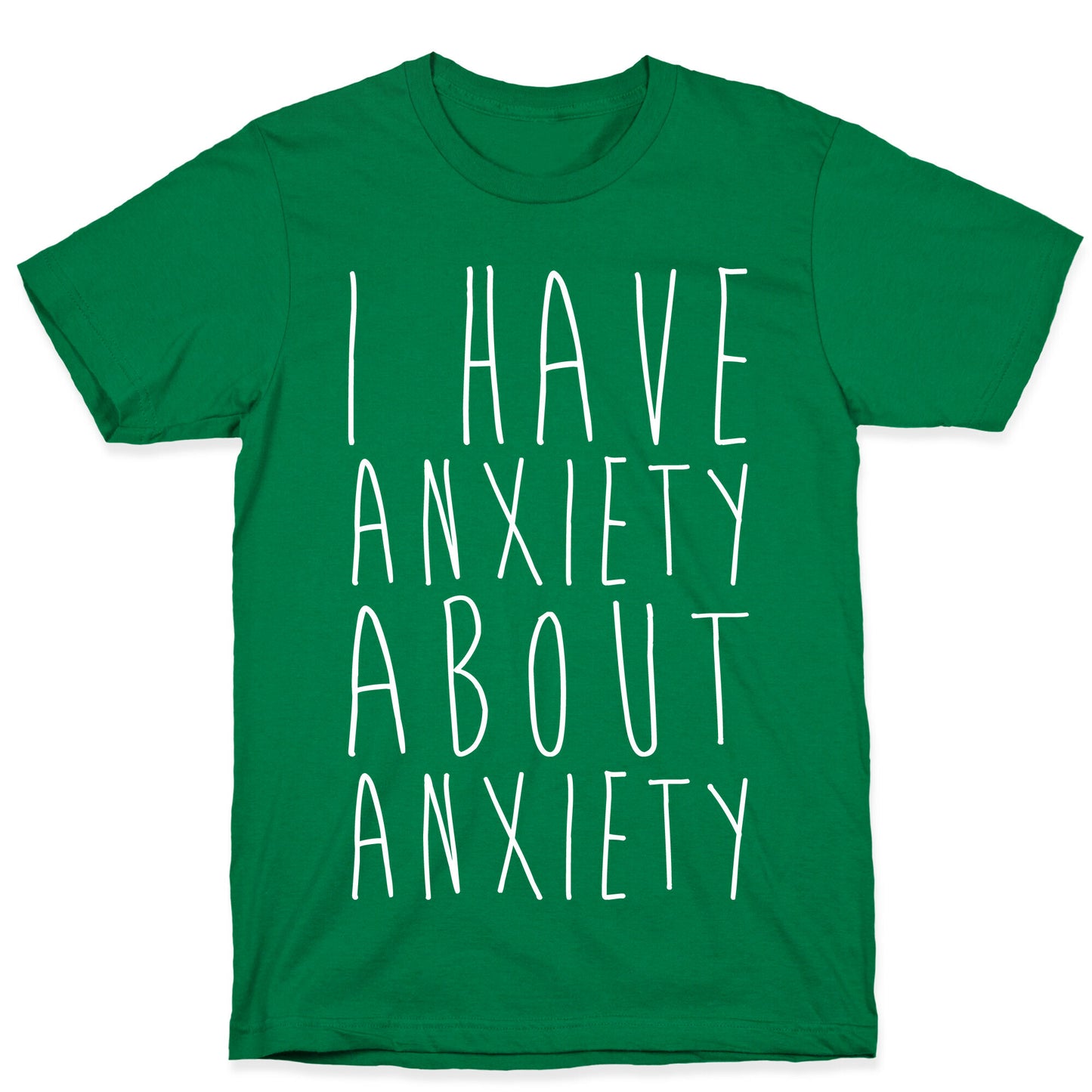 I Have Anxiety About Anxiety White Print T-Shirt