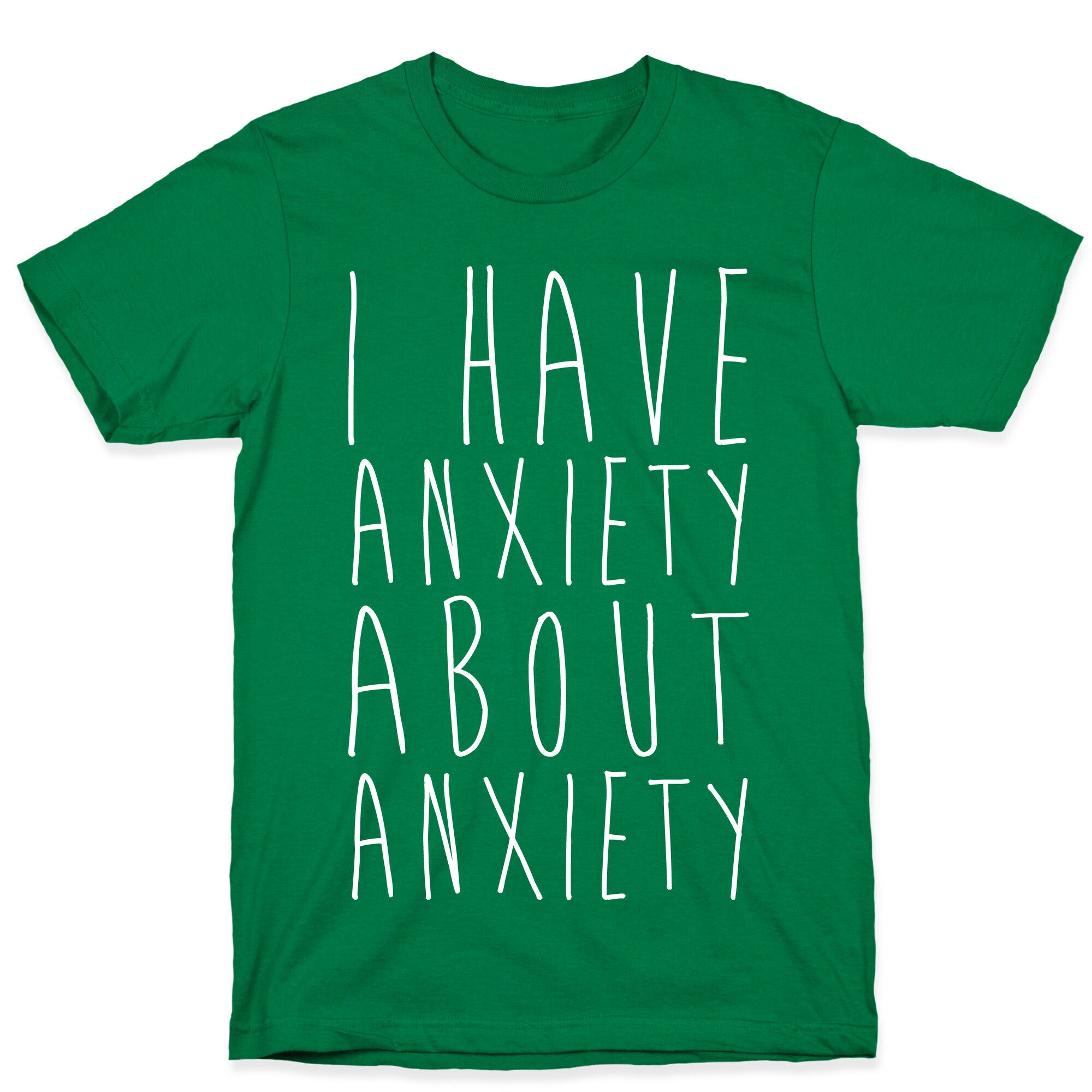 I Have Anxiety About Anxiety White Print T-Shirt