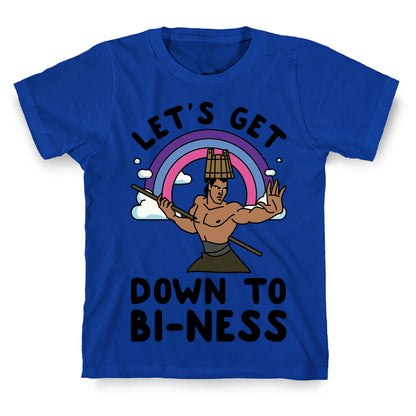 Let's Get Down to Bi-ness T-Shirt