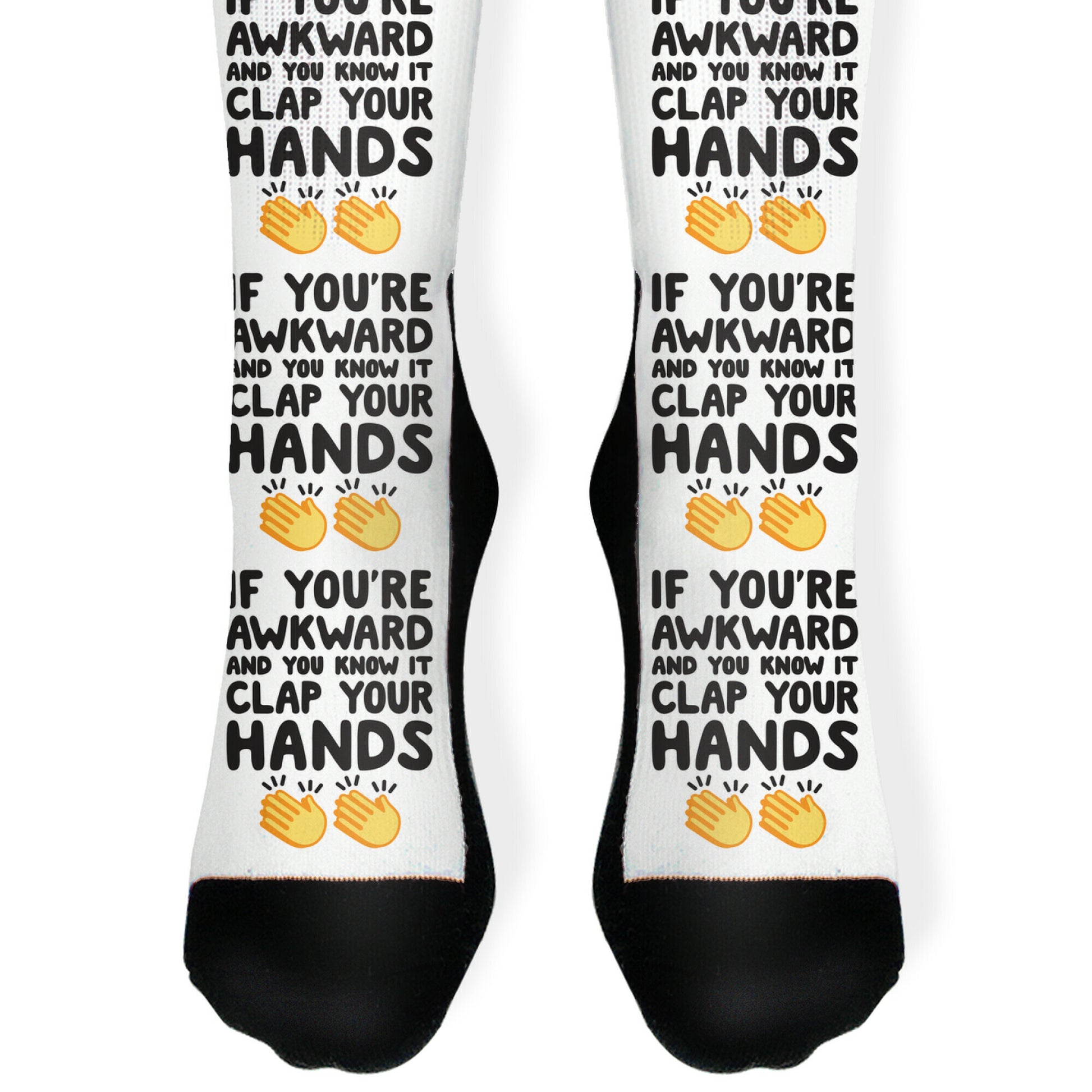 If You're Awkward And You Know It Clap Your Hands Socks