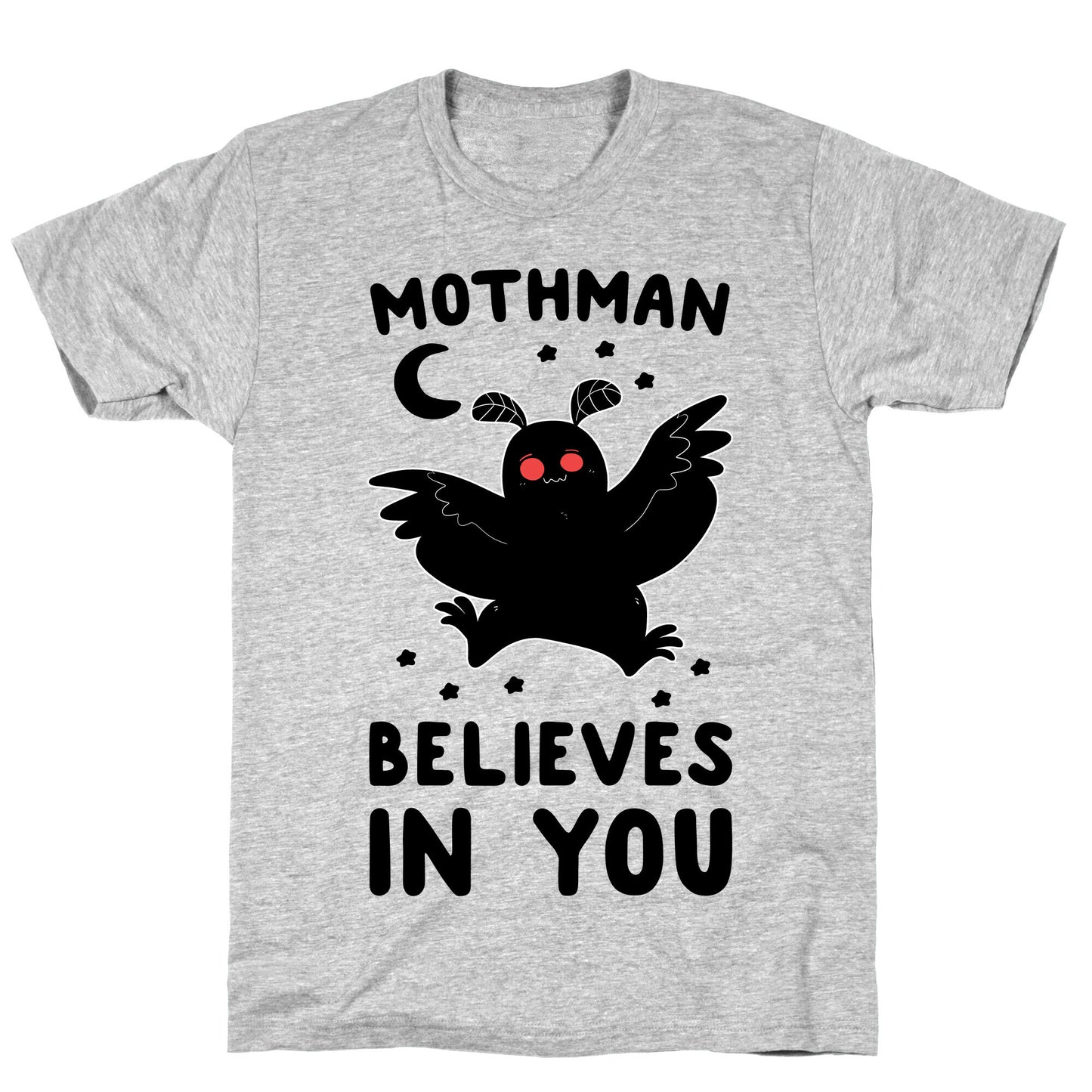 Mothman Believes in You T-Shirt