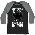 Mothman Believes in You Baseball Tee
