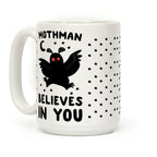 Mothman Believes In You Coffee Mug