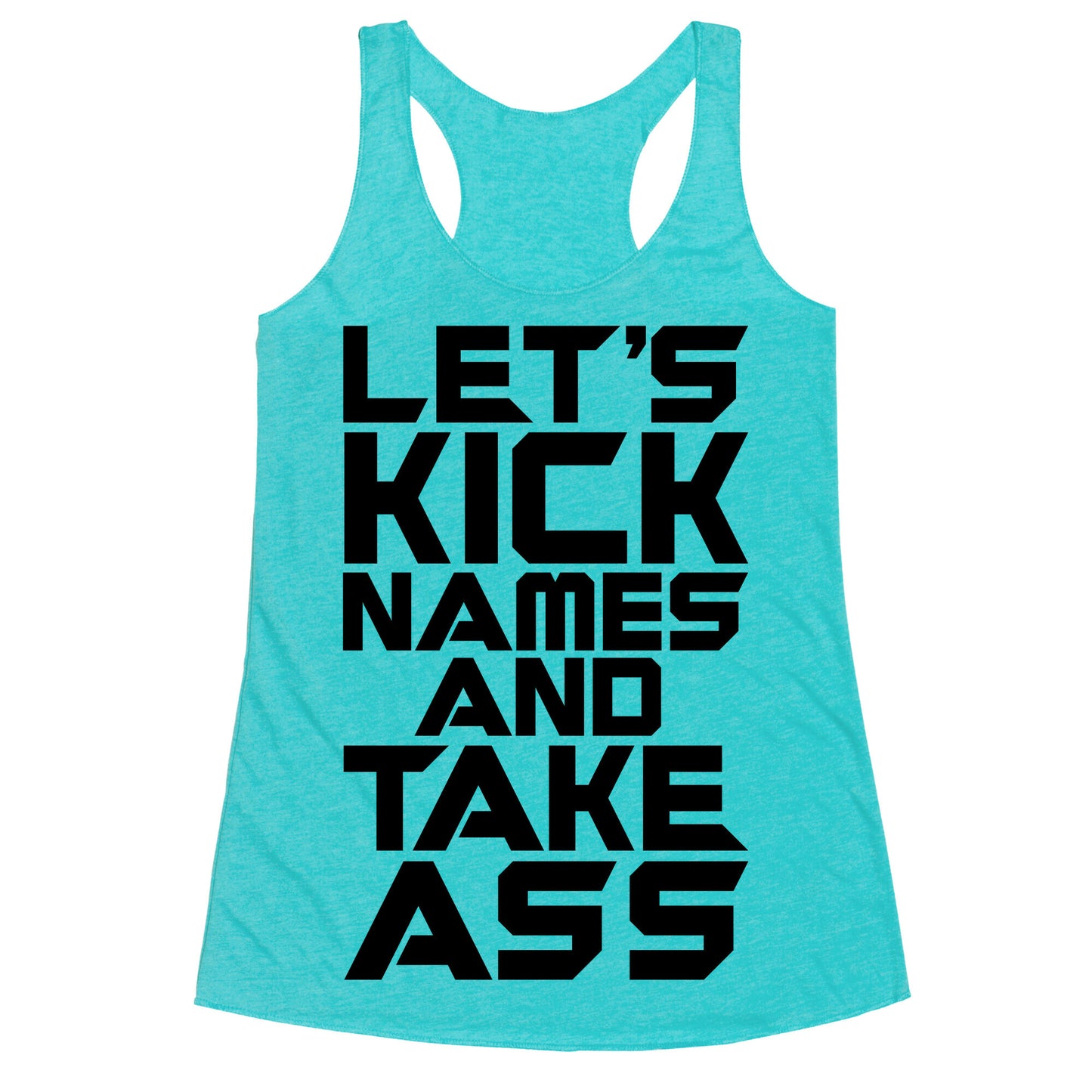 Let's Kick Names and Take Ass Parody Racerback Tank