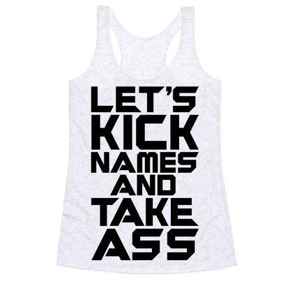 Let's Kick Names and Take Ass Parody Racerback Tank