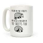 Possum In The Streets and Also A Possum In The Sheets Coffee Mug