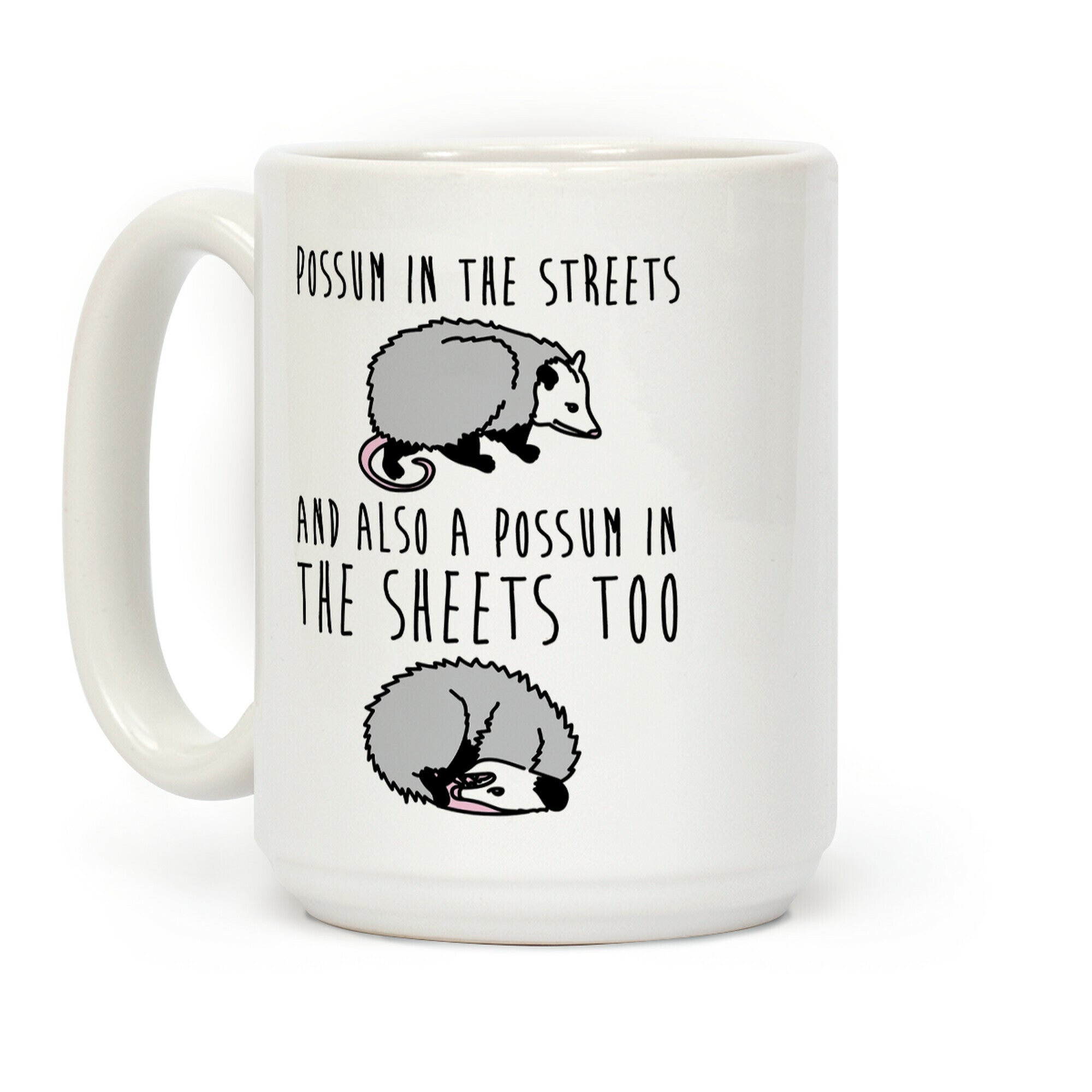 Possum In The Streets and Also A Possum In The Sheets Coffee Mug