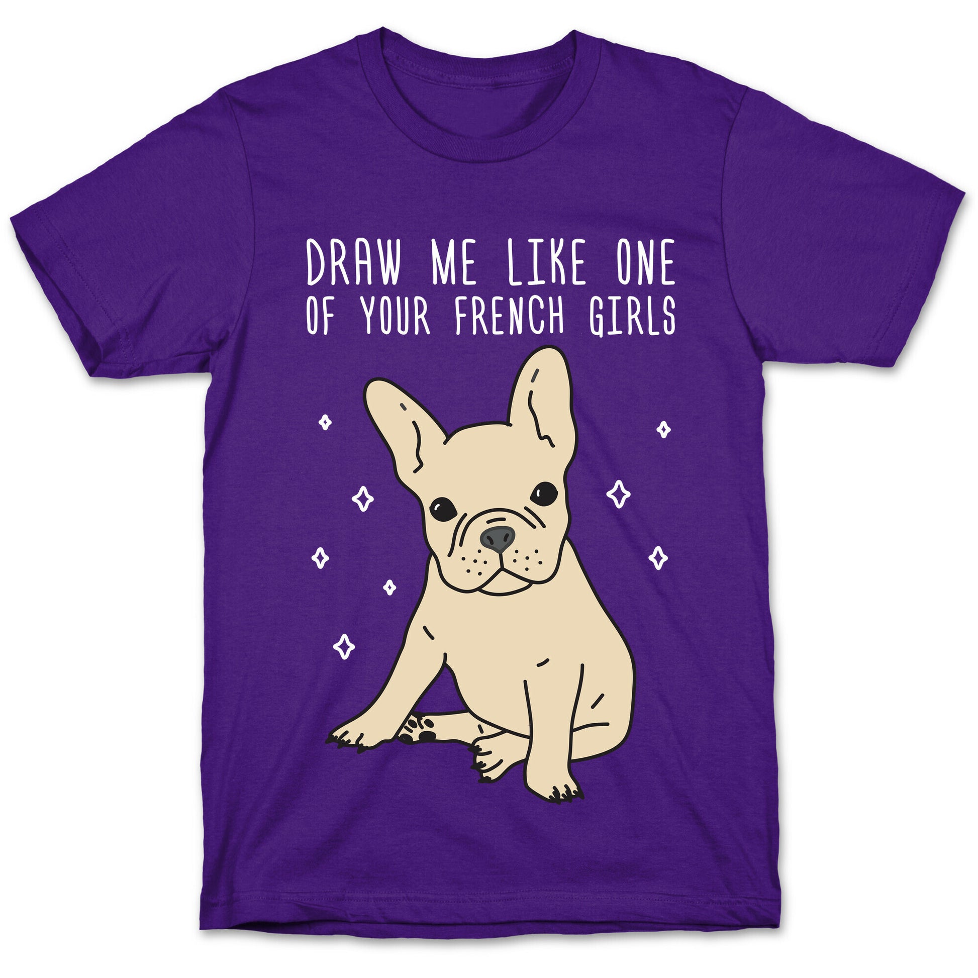 Draw Me Like One Of Your French Girls Bulldog T-Shirt