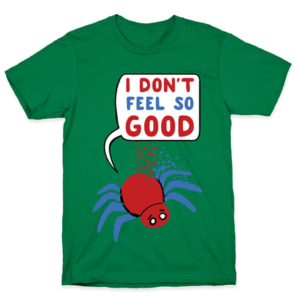 I Don't Feel So Good T-Shirt
