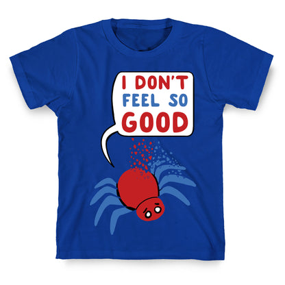 I Don't Feel So Good T-Shirt