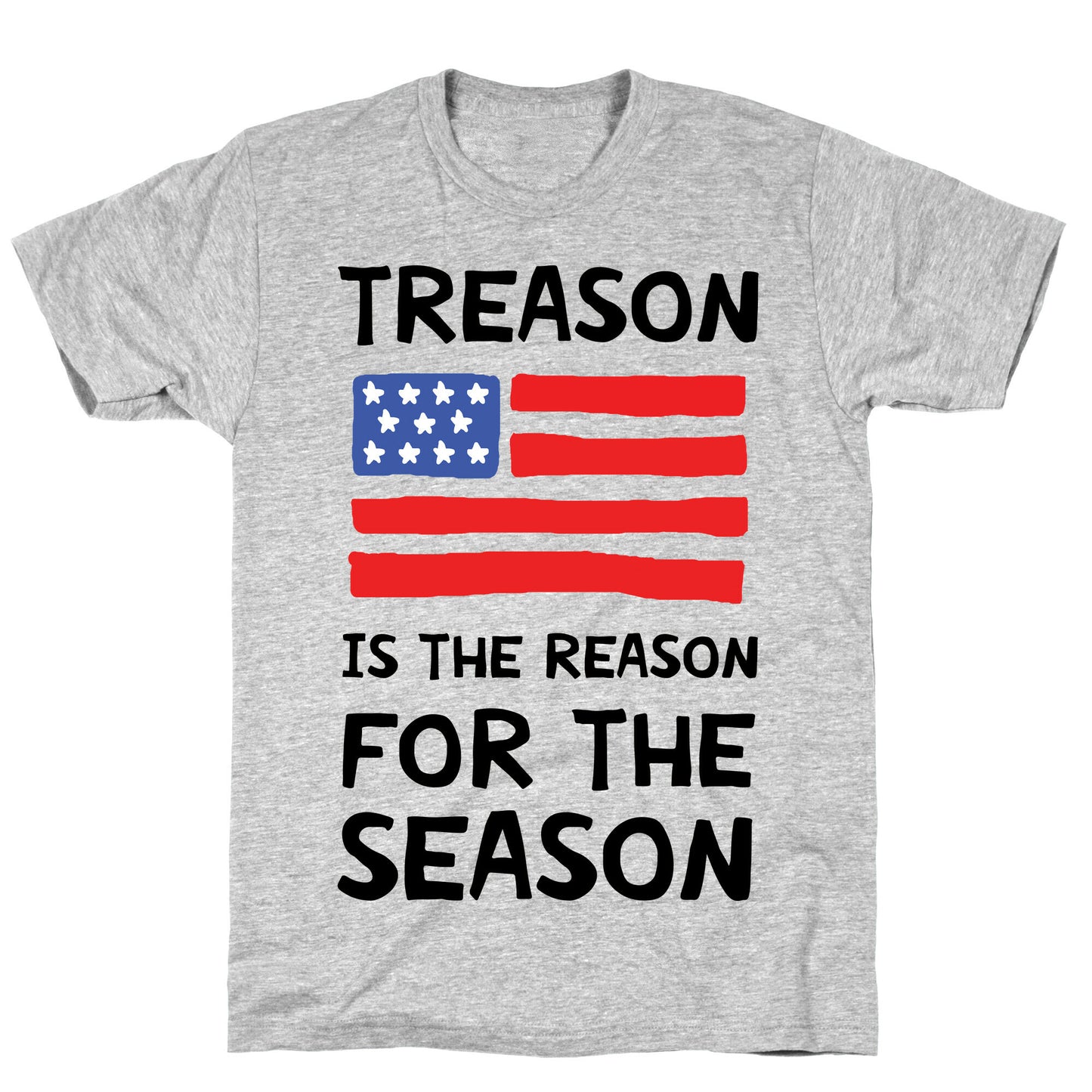 Treason Is The Reason For The Season T-Shirt