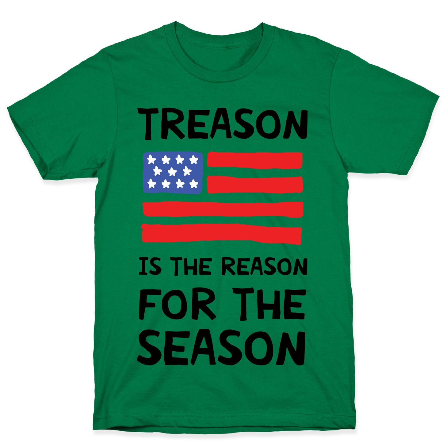 Treason Is The Reason For The Season T-Shirt