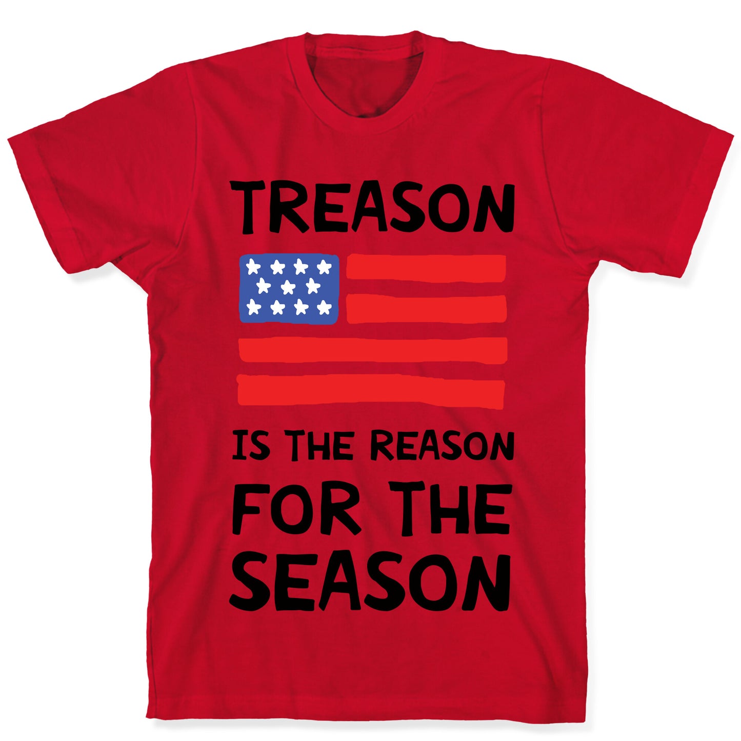 Treason Is The Reason For The Season T-Shirt