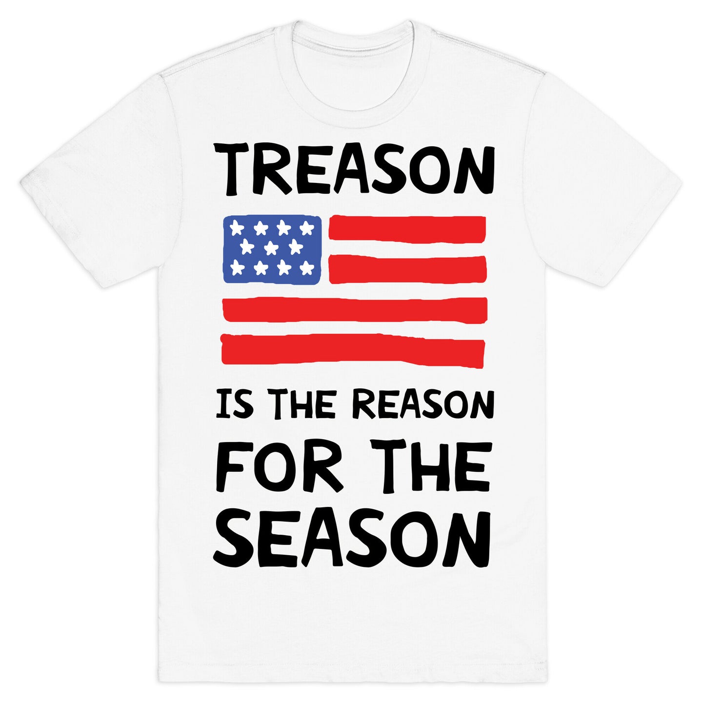 Treason Is The Reason For The Season T-Shirt