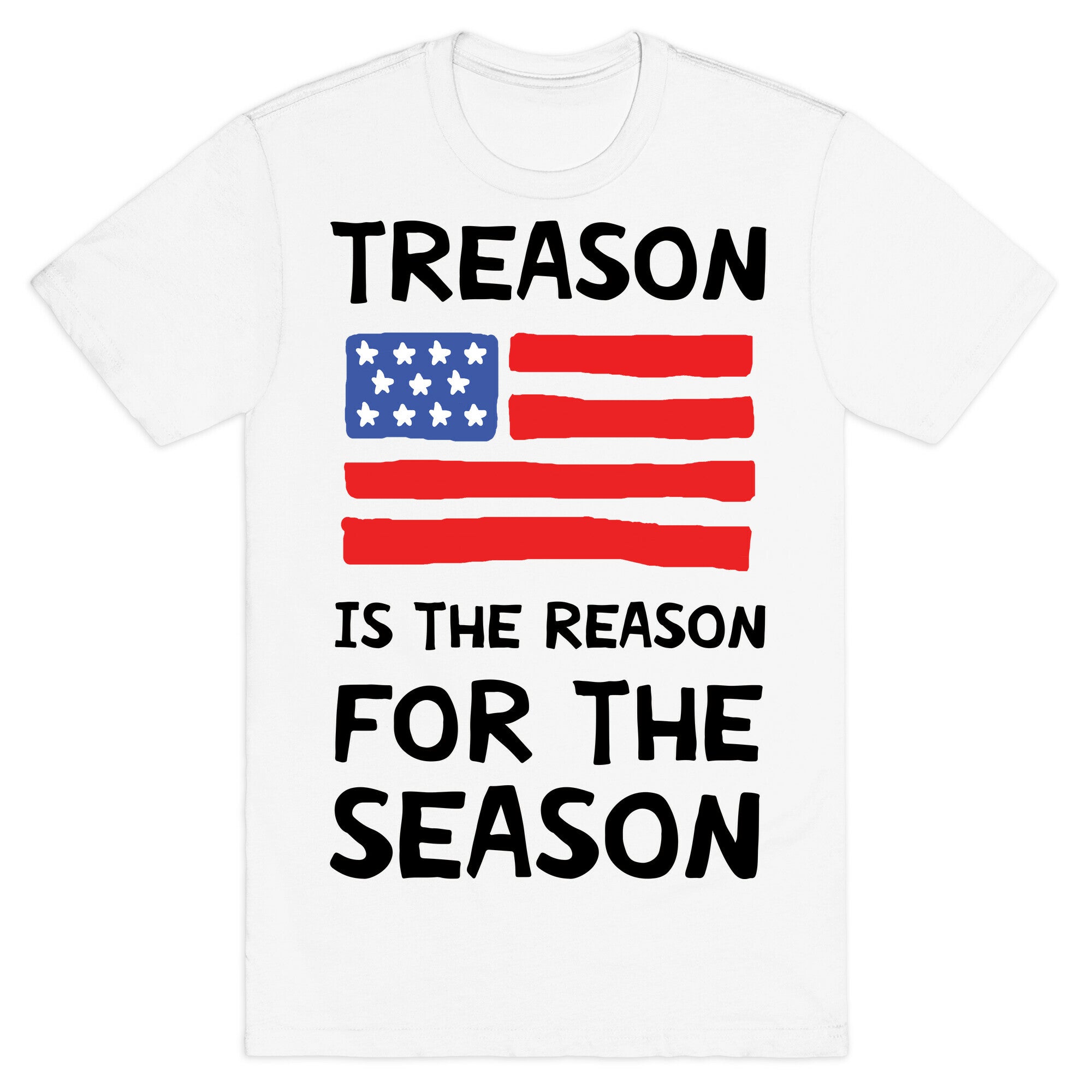 Treason Is The Reason For The Season T-Shirt
