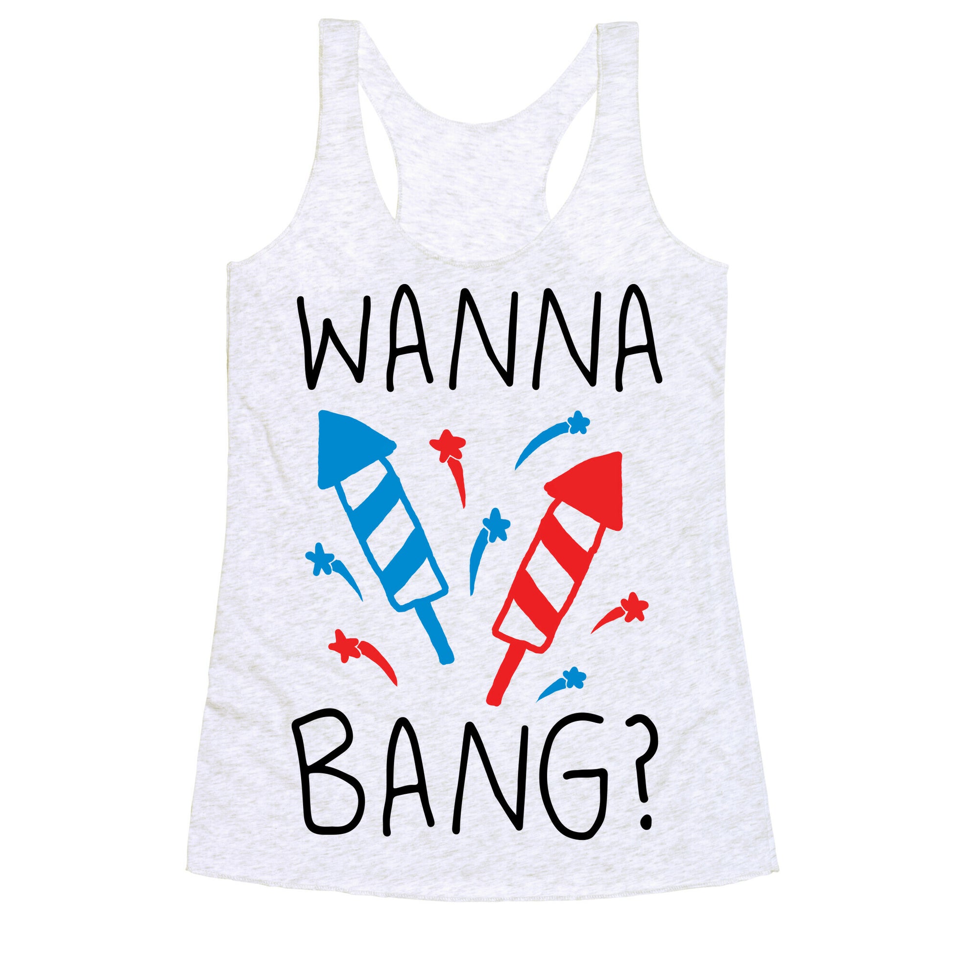 Wanna Bang Fireworks Racerback Tank