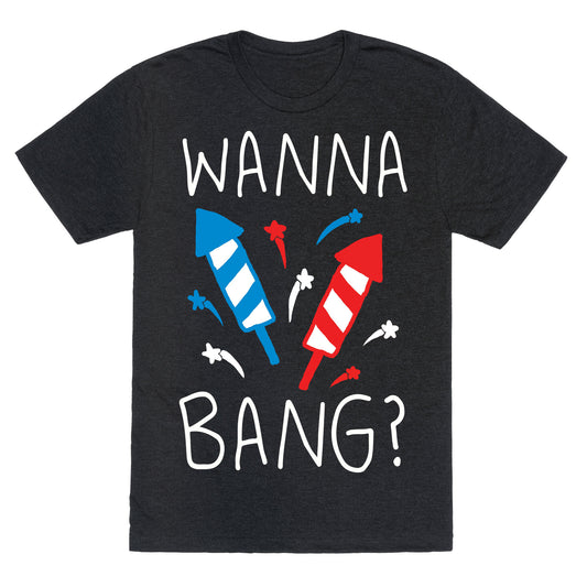 Wanna Bang Fireworks Unisex Triblend Tee