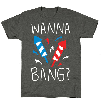 Wanna Bang Fireworks Unisex Triblend Tee